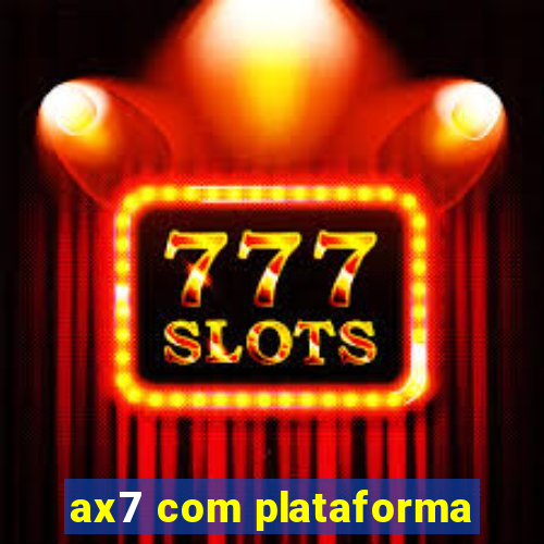 ax7 com plataforma